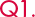 Q1