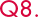 Q8