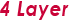 4 Layer